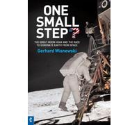 One Small Step?: The Great Moon Hoax and the Race to Dominate Earth from Space