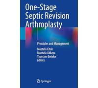 One-stage Septic Revision Arthroplasty: Principles and Management