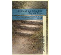One Step at a Time, One Day at a Time: A Slow-Walking Rule of Faith for Suffering Christians