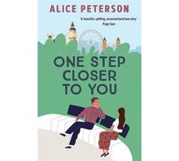 One Step Closer to You A heartwarming single mum romance: rebuilding life, finding love, and healing a family after loss - Alice Peterson - Bedford Square Publishers - ebook (ePub) - Livre