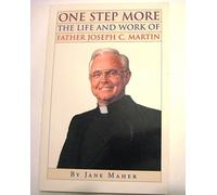 One Step More: The Life and Work of Father Joseph C. Martin by Jane Maher (1998-01-03)