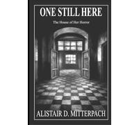 One Still Here: The House of Her Horror