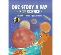 One Story A Day for Science Season 1: Books 1-3 (Jan.-Mar.)