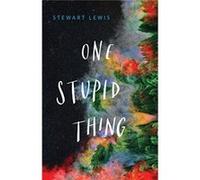 One Stupid Thing by Stewart Lewis Peter (Bard College at Simon's Rock) Filkins (Auteur)