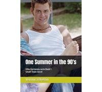 One Summer in the 90's: Villa Hortensia serie Book 1
