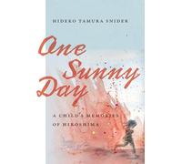 One Sunny Day: A Child's Memories of Hiroshima