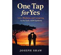 One Tap for Yes: Love and Survival in the Early AIDS Epidemic