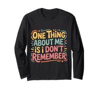 One Thing About Me is I Don't Remember Oublieux - Manche Longue