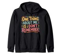 One Thing About Me is I Don't Remember Oublieux - Sweat à Capuche