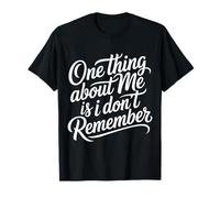 One Thing About Me is I Don't Remember Oublieux - T-Shirt