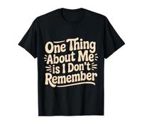 One Thing About Me is I Don't Remember Oublieux - T-Shirt
