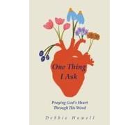 One Thing I Ask: Praying God's Heart Through His Word