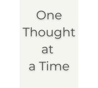 One Thought at a Time: Part 2: Quiet Mind Notebooks