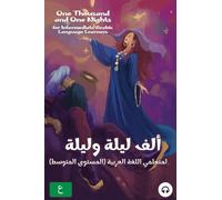 One Thousand and One Nights for Intermediate Arabic Language Learners: Modern Standard Arabic Edition
