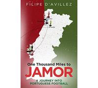 One Thousand Miles from Jamor: A Journey into Portuguese Football