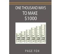 One Thousand Ways to Make $1000 by Fox, Page [Paperback] NEUF