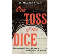 One Toss Of The Dice: The Incredible Story Of How A Poem Made Us Modern