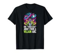 One Touch Base Away from A Villain Arc Funny Office Humor T-Shirt