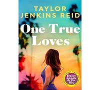 Taylor Jenkins Reid – One True Loves – Roman – Poche