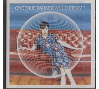 One True Parker - Will I Dream