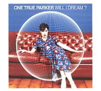 One True Parker - Will I Dream [Import]