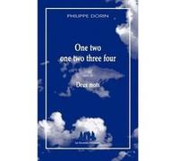 One two one two three four suivi de Deux mots Philippe Dorin (Auteur)