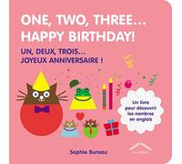 One, two, three...Happy birthday!: Un, deux, trois... Joyeux anniversaire !