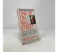 One up on Wall Street: How to Use What You Already Know to Make Money in the Market