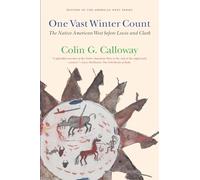 One Vast Winter Count: The Native American West Before Lewis And Clark