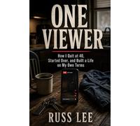 One Viewer: How I Quit at 40, Started Over, and Built a Life on My Own Terms