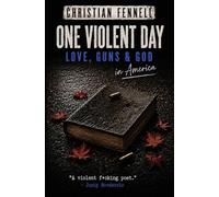 One Violent Day: LOVE, GUNS & GOD in America
