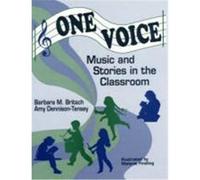 One Voice: Music and Stories in the Classroom Britsch, Barbara M., Dennison-Tansey, Amy (Auteur)