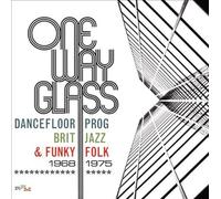 One Way Glass: Dancefloor Prog, Brit Jazz & Funky Folk 1968-1975 [Box] [CD] NEUF