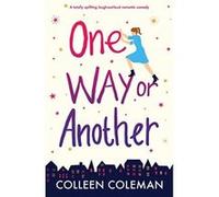 One Way or Another: An absolutely hilarious laugh out loud romantic comedy - [Version Originale] Colleen Coleman (Auteur)