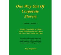 One Way Out Of Corporate Slavery. Volume 3: All You Need To Know About Settling Debt, Sending Out Your Notification Of Record, Dealing With Social ... Creating A Booklet And Filing Your Ucc's