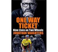 One Way Ticket by Jonathan Vaughters Jonathan Vaughters (Auteur)