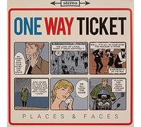 One Way Ticket - Places & Faces