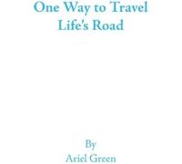 One Way To Travel Life's Road