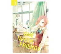 One week friends - Tome 03 Hazuki Matcha (Auteur), Hazuki Matcha (Illustration), Hazuki Matcha (Scénario)
