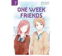 One week friends - Tome 07 Hazuki Matcha (Auteur), Hazuki Matcha (Illustration), Hazuki Matcha (Scénario)
