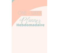 One-Week Journal : Boostez Votre Semaine, planner hebdomadaire non daté avec versets bibliques, 200 pages, 15x22cm, organisation, productivité, croissance, anti-procrastination: Idée cadeau