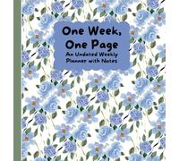 One Week, One Page: An Undated Weekly Planner with Notes