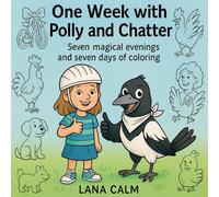 One Week with Polly and Chatter: Seven magical evenings and seven days of coloring