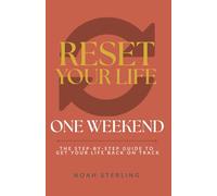 One Weekend: The Step-by-Step Guide to Get Your Life Back on Track