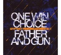 One Win Choice - Split One Win Choice/Father and Gun