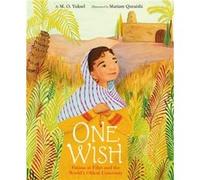 One Wish Fatima alFihri and the Worlds Oldest University by M. O. Yuksel M. O. Yuksel (Auteur)