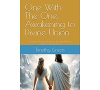 One With The One: Awakening to Divine Union: A Journey Beyond Religion into the Heart of Christ-Consciousness