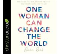 One Woman Can Change the World: Reclaiming Your God-Designed Influence and Impact Right Where You Are