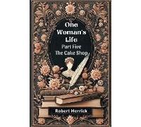One Woman's Life Part Five The Cake Shop