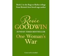 One Woman's War The second book in the brand-new Rags to Riches Trilogy from Britain's best-loved saga author - Rosie Goodwin - Zaffre - ebook (ePub) - Livre
